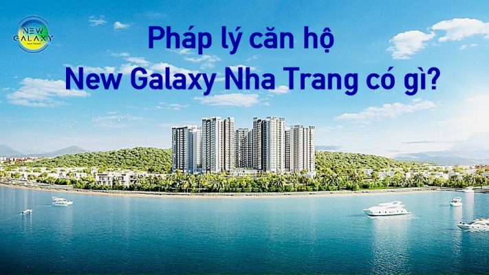 phap ly can ho New Galaxy Nha Trang co gi